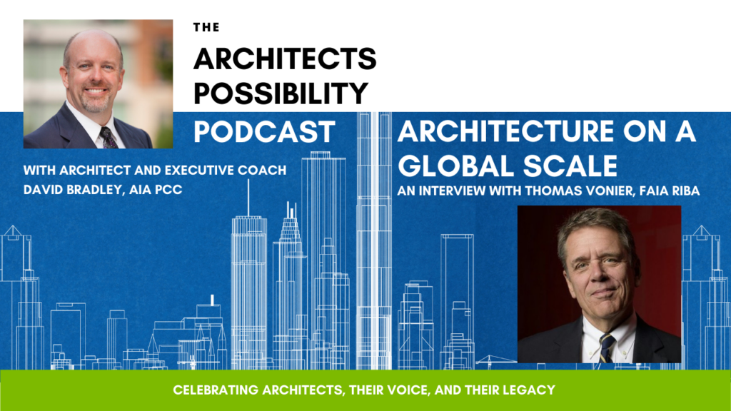 Architect Tom Vonier and I take the pulse of the profession and the possibilities and challenges architects face globally.